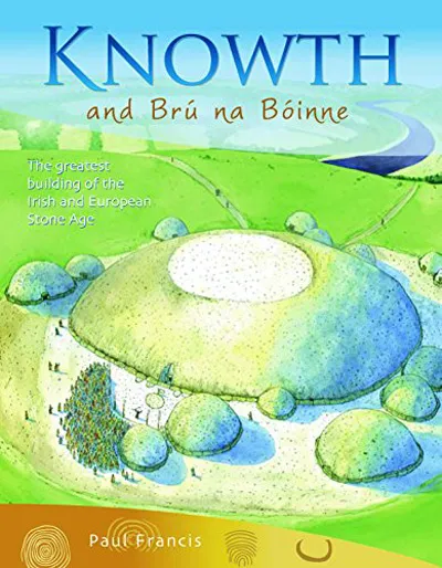 Knowth and Brú na Bóinne Book