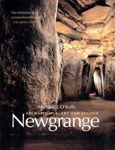 Newgrange: Archaeology, Art and Legend