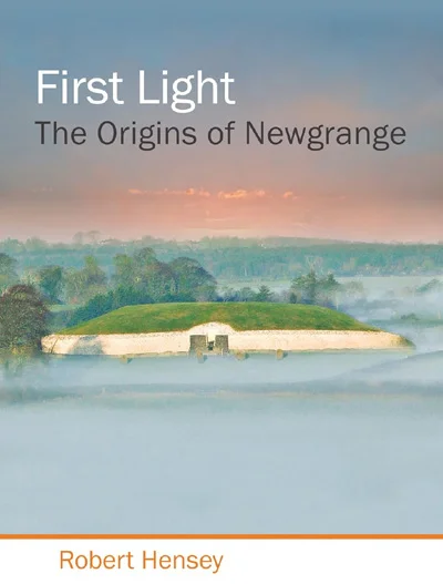 First Light: The Origins of Newgrange