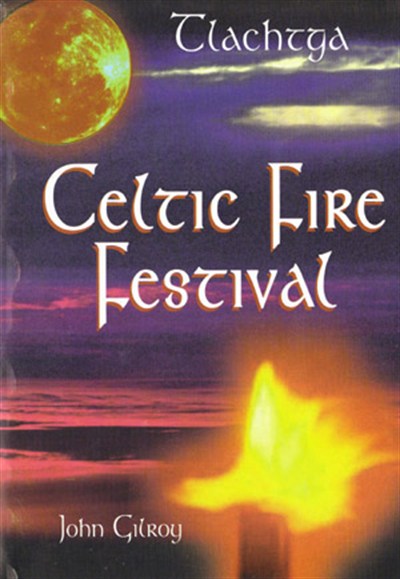 Book cover: Tlachtga: Celtic Fire Festival by John Gilroy. Large orange moon and bright fire against a dark night sky.
